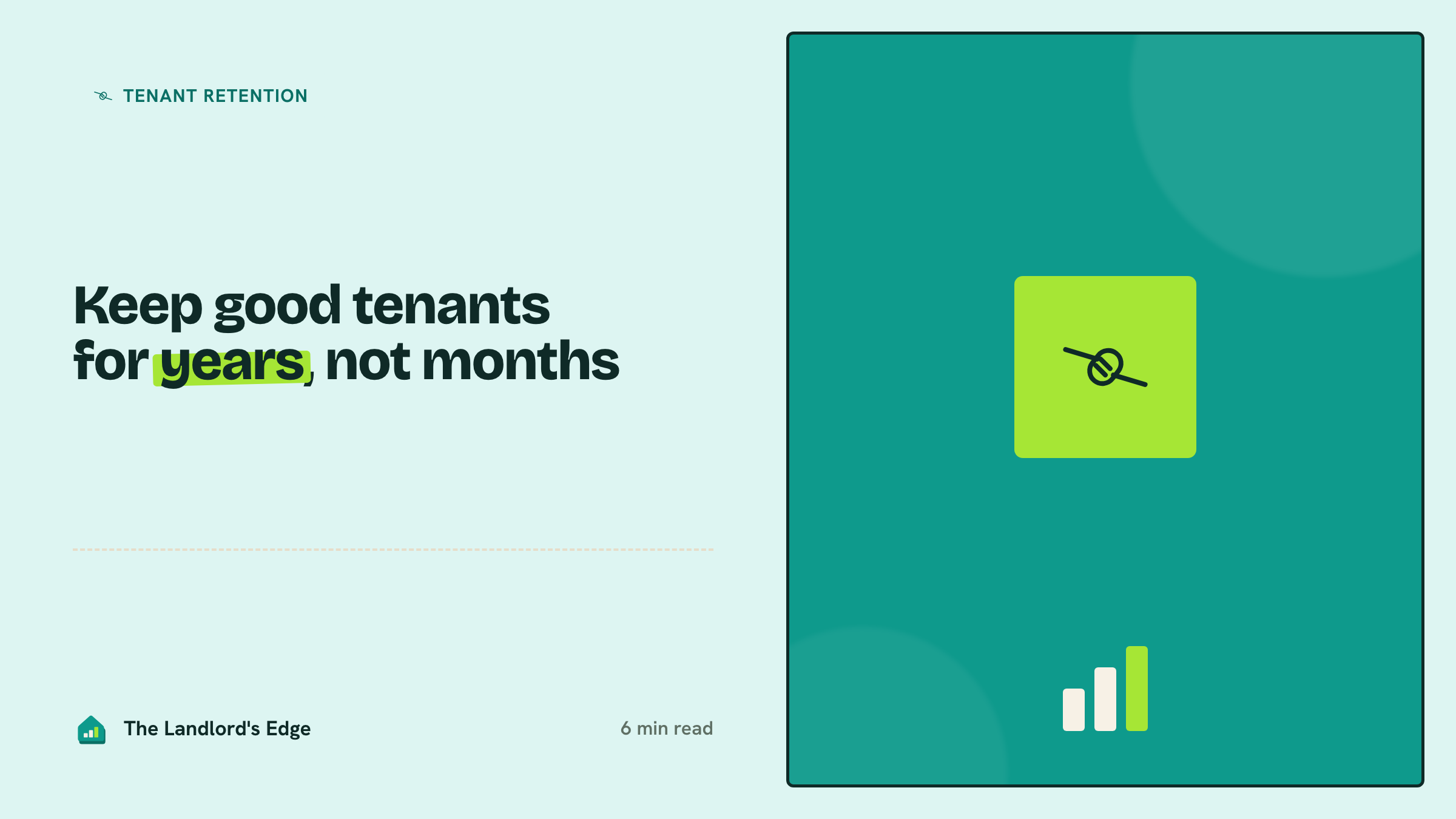Keep good tenants for years, not months